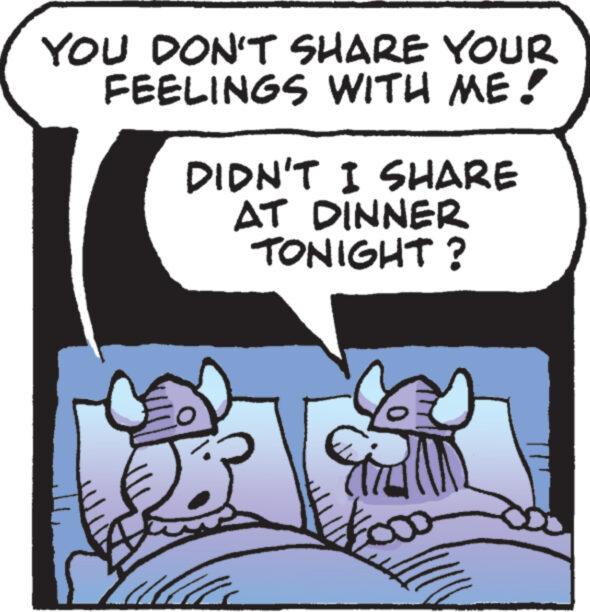 Illustration OCR: YOU DON'T SHARE YOUR FEELINGS WITH ME! DIDN'T I SHARE AT DINNER TONIGHT? YOU DON'T SHARE YOUR FEELINGS WITH ME ! DIDN'T I SHARE AT DINNER TONIGHT ?