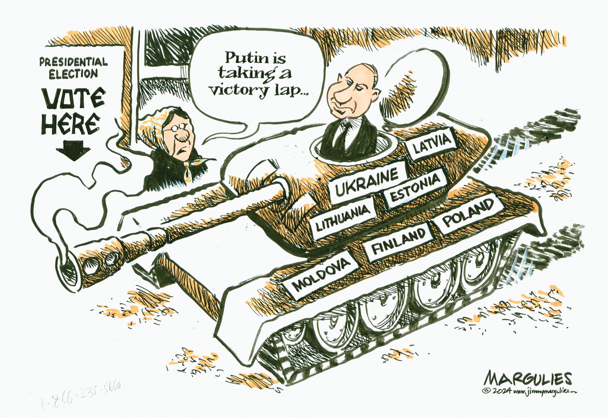 Design OCR: PRESIDENTIAL ELECTION Putin is taking a victory lap... VOTE HERE LATVIA ESTONIA UKRAINE LITHUANIA MOLDOVA FINLAND POLAND 1-866-235-5660 MARGULIES 2024 www.jimmymargulies. PRESIDENTIAL ELECTION Putin is taking a victory lap ... VOTE HERE LATVIA ESTONIA UKRAINE LITHUANIA MOLDOVA FINLAND POLAND 1-866-235-5660 MARGULIES 2024 www.jimmymargulies .