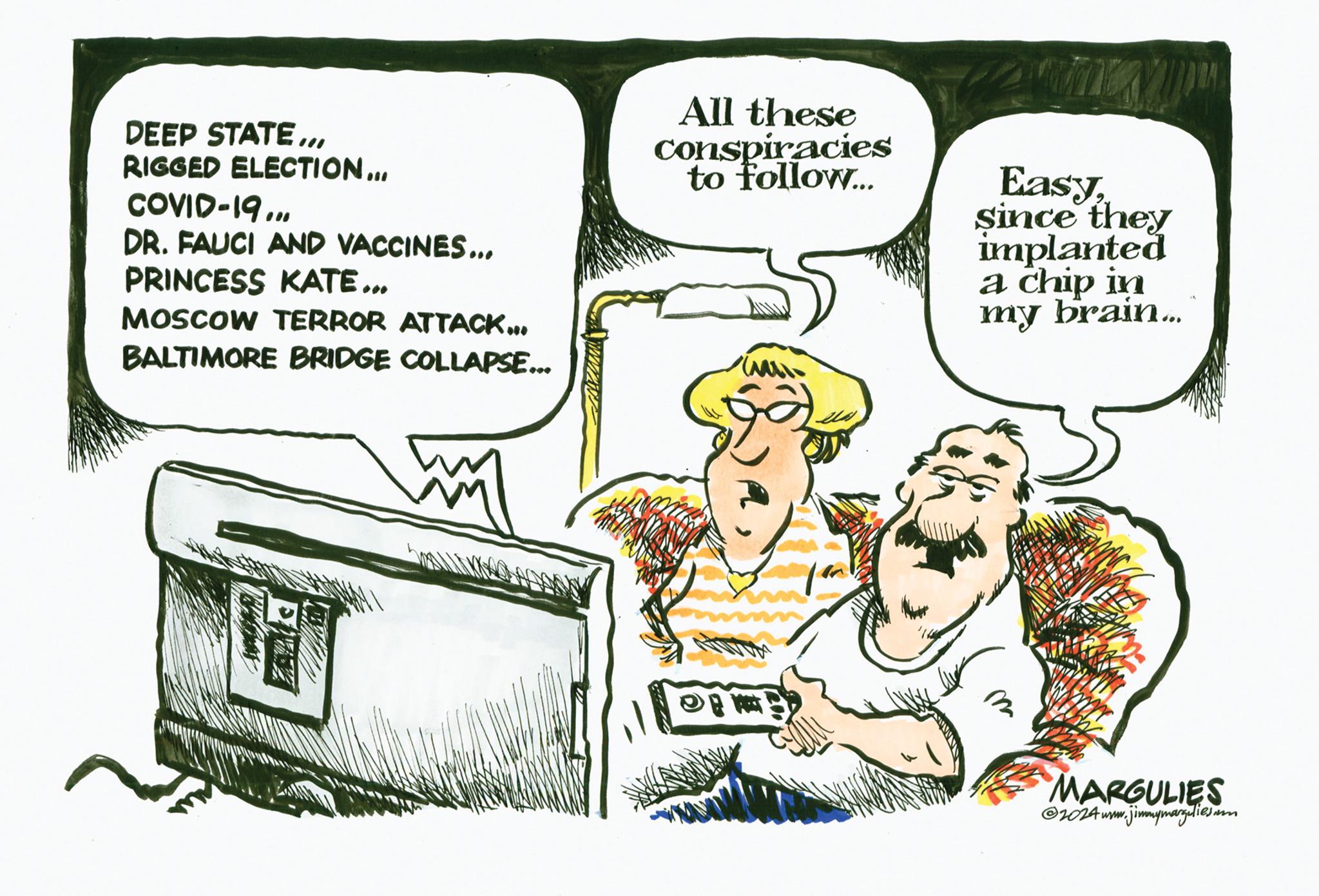 Fiction OCR: DEEP STATERIGGED ELECTION... COVID-19... DR. FAUCI AND VACCINES... PRINCESS KATE... MOSCOW TERROR ATTACK... BALTIMORE BRIDGE COLLAPSE... All these conspiracies to follow... Easysince they implanted a chip in my brain... MARGULIES 2024 www.jimmymarguliesin DEEP STATERIGGED ELECTION ... COVID - 19 ... DR . FAUCI AND VACCINES ... PRINCESS KATE ... MOSCOW TERROR ATTACK ... BALTIMORE BRIDGE COLLAPSE ... All these conspiracies to follow ... Easysince they implanted a chip in my brain ... MARGULIES 2024 www.jimmymarguliesin