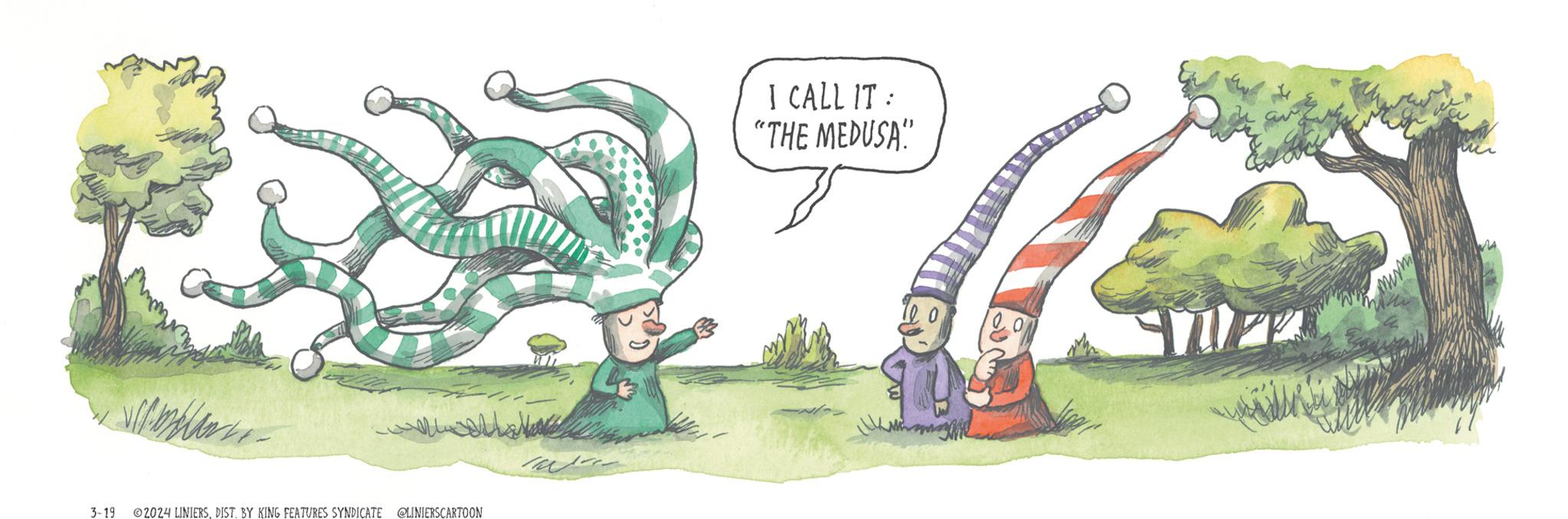 Drawing OCR: Vimplan 3-19 2024 LINIERSDIST. BY KING FEATURES SYNDICATE @LINIERS CARTOON Mal I CALL IT: "THE MEDUSA"" ST mism Vimplan 3-19 2024 LINIERSDIST . BY KING FEATURES SYNDICATE @LINIERS CARTOON Mal I CALL IT : " THE MEDUSA " " ST mism