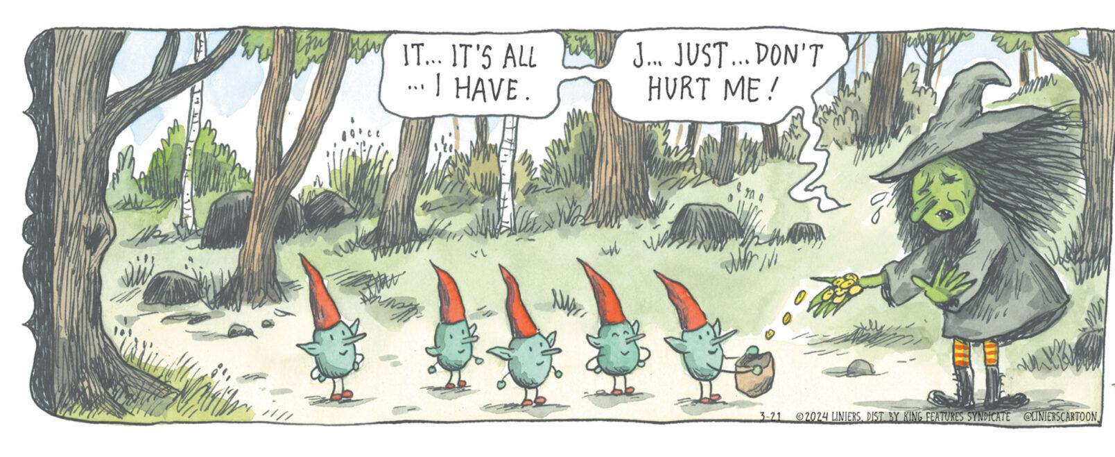Font OCR: IT... IT'S ALL . I HAVE. J... JUST... DON'T HURT ME! 4704 3-21 2024 LINIERSDIST BY KING FEATURES SYNDICATE CLINIERSCARTOON IT ... IT'S ALL . I HAVE . J ... JUST ... DON'T HURT ME ! 4704 3-21 2024 LINIERSDIST BY KING FEATURES SYNDICATE CLINIERSCARTOON