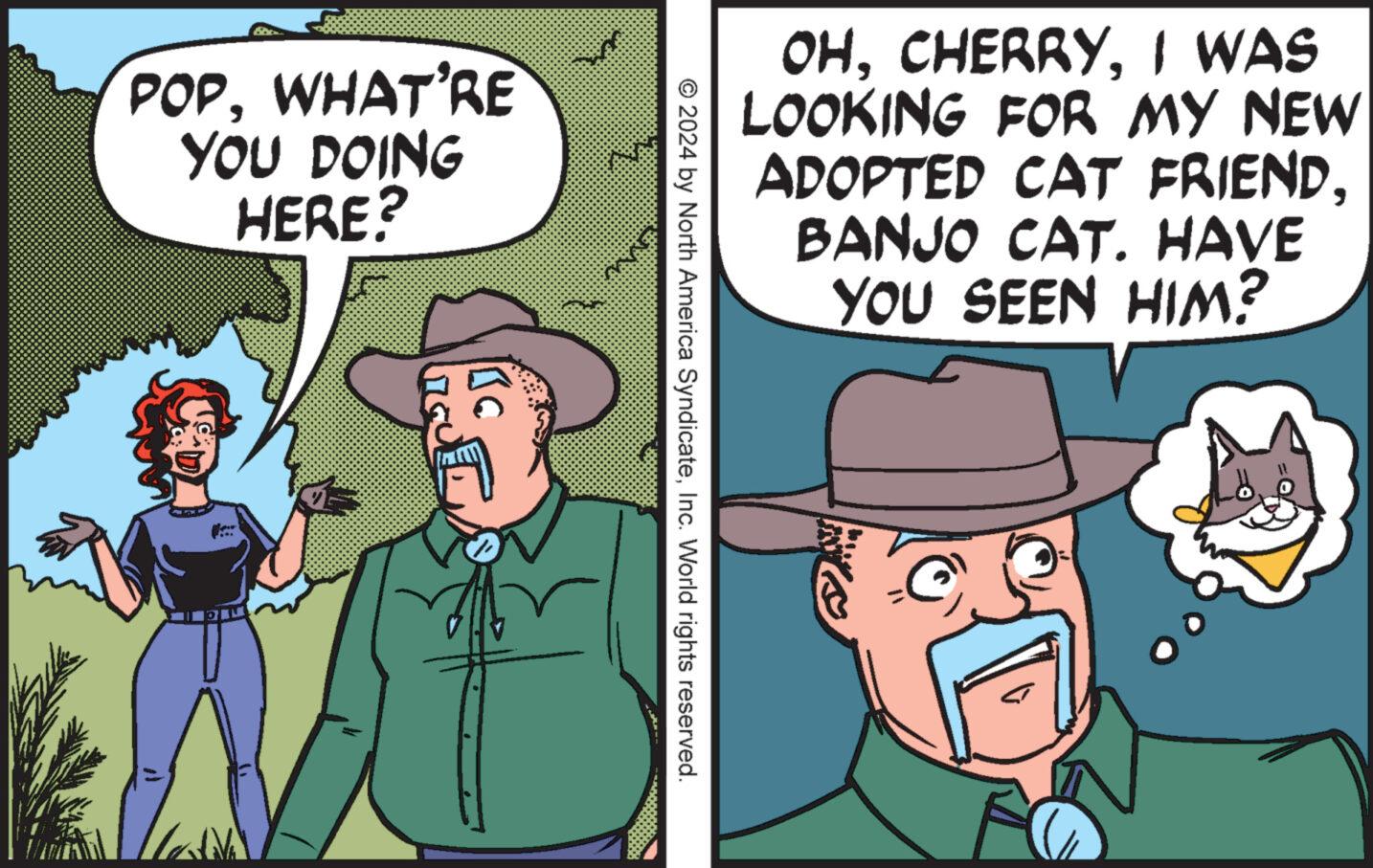 Comics OCR: POPWHAT'RE YOU DOING HERE? KC MAAF ?2024 by North America SyndicateInc. World rights reserved. OHI WAS LOOKING FOR MY NEW ADOPTED CAT FRIENDBANJO CAT. HAVE YOU SEEN HIM? POPWHAT'RE YOU DOING HERE ? KC MAAF ?2024 by North America SyndicateInc. World rights reserved . OHI WAS LOOKING FOR MY NEW ADOPTED CAT FRIENDBANJO CAT . HAVE YOU SEEN HIM ?