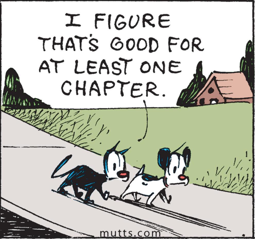 Rectangle OCR: I FIGURE THAT'S GOOD FOR AT LEAST ONE CHAPTER. M "Y! 4 mutts.com I FIGURE THAT'S GOOD FOR AT LEAST ONE CHAPTER . M " Y ! 4 mutts.com