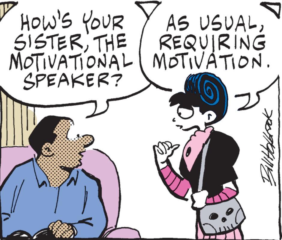 Sharing OCR: HOW'S YOUR SISTERTHE AS USUALREQUIRING MOTIVATIONAL MOTIVATION. SPEAKER? Bill Holbrook HOW'S YOUR SISTERTHE AS USUALREQUIRING MOTIVATIONAL MOTIVATION . SPEAKER ? Bill Holbrook