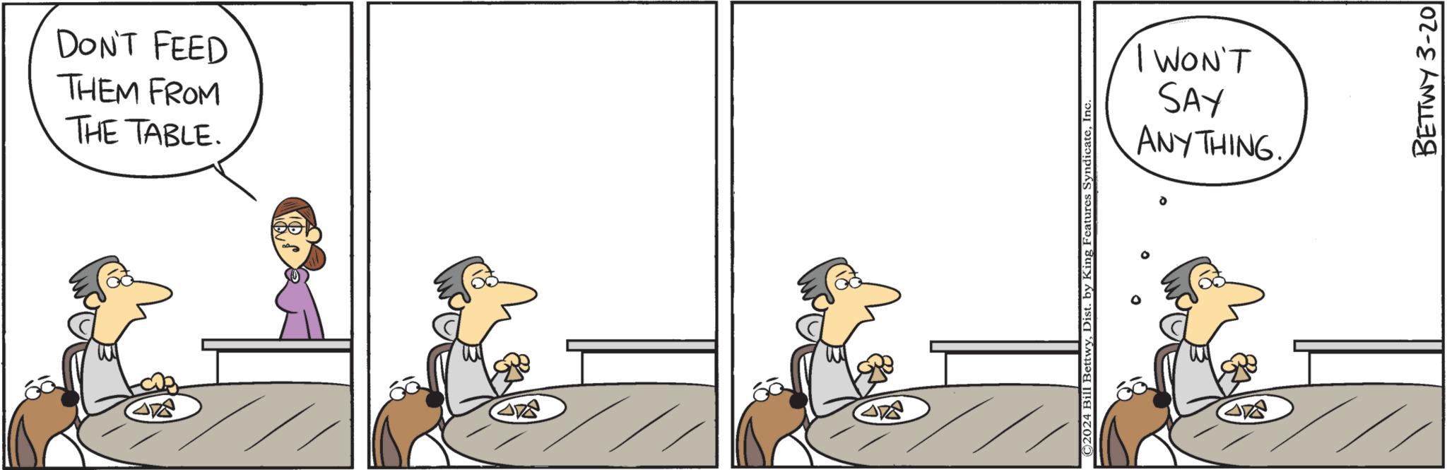 Animation OCR: DON'T FEED THEM FROM THE TABLE. I WON'T SAY ANYTHING R²R=R=R= BETTWY 3-20 DON'T FEED THEM FROM THE TABLE . I WON'T SAY ANYTHING R²R = R = R = BETTWY 3-20