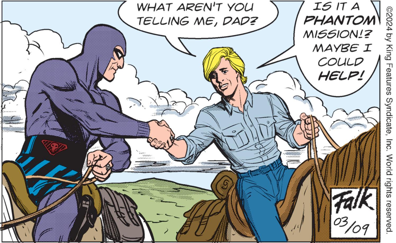 Fictional character OCR: WHAT AREN'T YOU TELLING MEDAD? IS IT A PHANTOM MISSION!? MAYBE I EMT COULD HELP! Falk 03/09 ©2024 by King Features SyndicateInc. World rights reserved. WHAT AREN'T YOU TELLING MEDAD ? IS IT A PHANTOM MISSION !? MAYBE I EMT COULD HELP ! Falk 03/09 © 2024 by King Features SyndicateInc. World rights reserved .