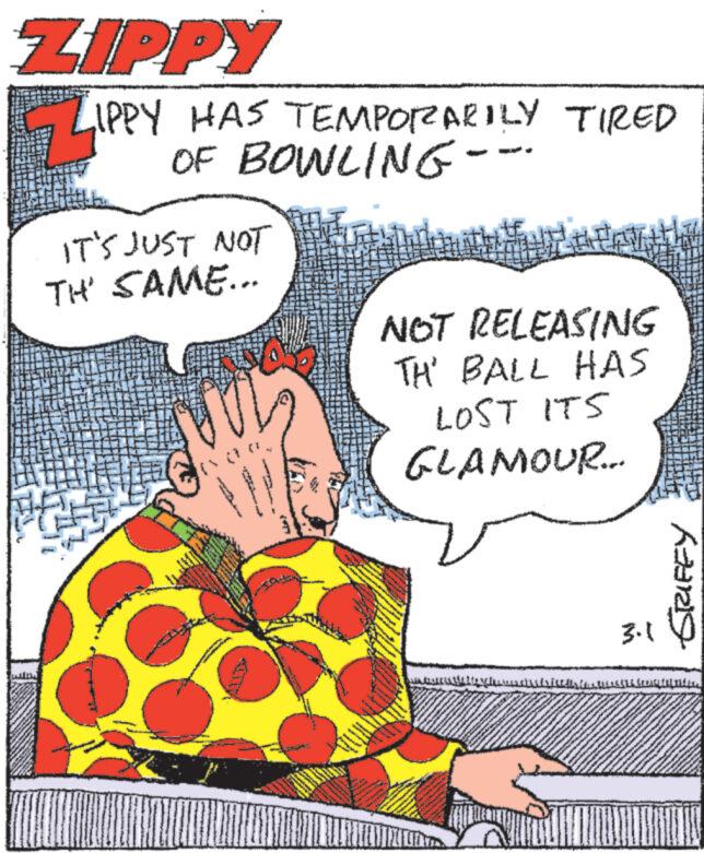 Publication OCR: ZIPPY TIL LIPPY HAS TEMPORARILY TIRED OF BOWLING IT'S JUST NOT TH' SAME... main www. www. www www. www. NOT RELEASING TH' BALL HAS LOST ITS GLAMOUR.... ww w ***** PAY im 3.1 SRIFFY ZIPPY TIL LIPPY HAS TEMPORARILY TIRED OF BOWLING IT'S JUST NOT TH ' SAME ... main www . www . www www . www . NOT RELEASING TH ' BALL HAS LOST ITS GLAMOUR .... ww w ***** PAY im 3.1 SRIFFY