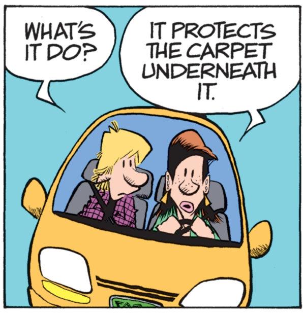 Line OCR: WHAT'S IT DO? IT PROTECTS THE CARPET UNDERNEATH IT. WHAT'S IT DO ? IT PROTECTS THE CARPET UNDERNEATH IT .