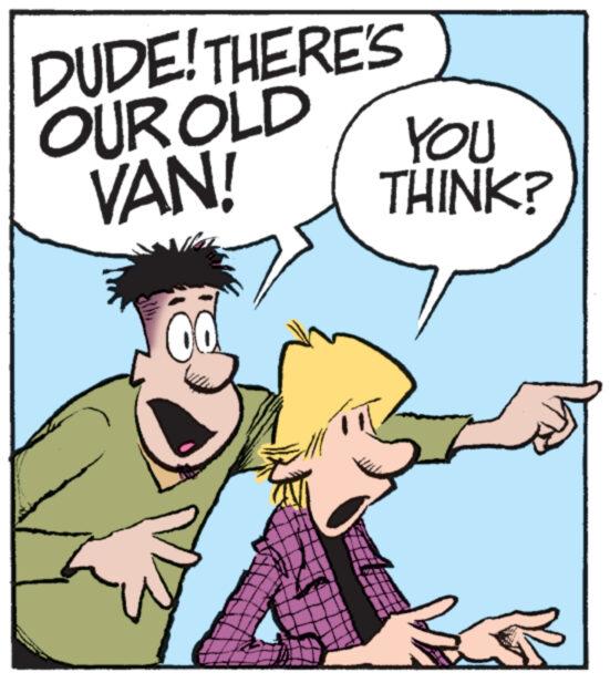 Thumb OCR: DUDE! THERE'S OUR OLD VAN! YOU THINK? DUDE ! THERE'S OUR OLD VAN ! YOU THINK ?