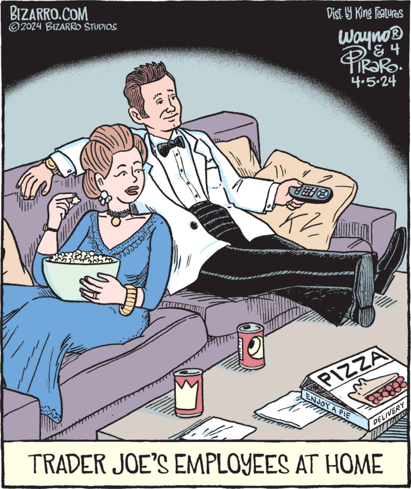 Illustration OCR: BIZARRO.COM ©2024 BIZARRO STUDIOS Dist. by King Features Wayno? PiRaRo. 4.5.24 4 ?$ bos PIZZA ENJOY A PIE DELIVERY TRADER JOE'S EMPLOYEES AT HOME BIZARRO.COM © 2024 BIZARRO STUDIOS Dist . by King Features Wayno? PiRaRo . 4.5.24 4 ? $ bos PIZZA ENJOY A PIE DELIVERY TRADER JOE'S EMPLOYEES AT HOME