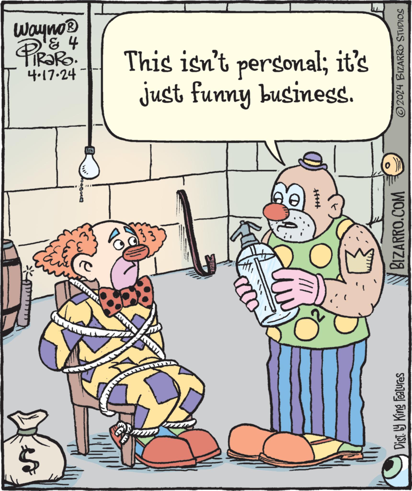 Humour OCR: Wayno? & 4 PiRaRo 4.17.24 This isn't personal; it's just funny business. Th 00000 $ 33 Shar 0.0 Dist. by King Features BIZARRO.COM ©2024 BIZARRO STUDIOS C Wayno? & 4 PiRaRo 4.17.24 This isn't personal ; it's just funny business . Th 00000 $ 33 Shar 0.0 Dist . by King Features BIZARRO.COM © 2024 BIZARRO STUDIOS C