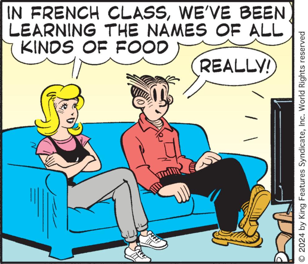 Illustration OCR: IN FRENCH CLASSWE'VE BEEN LEARNING THE NAMES OF ALL KINDS OF FOOD REALLY! (?? O 2024 by King Features SyndicateInc. World Rights reserved IN FRENCH CLASSWE'VE BEEN LEARNING THE NAMES OF ALL KINDS OF FOOD REALLY ! ( ?? O 2024 by King Features SyndicateInc. World Rights reserved