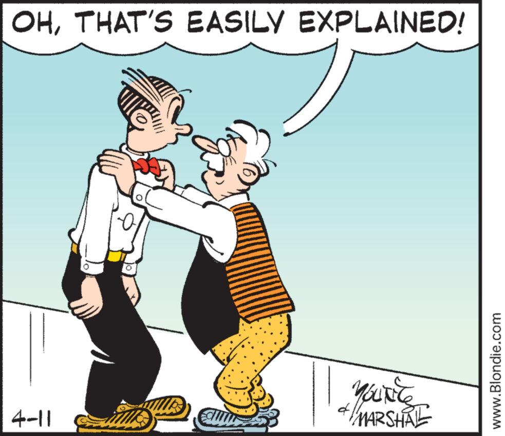 Animated cartoon OCR: OHTHAT'S EASILY EXPLAINED! 4-11 Yout & MARSHAL www.Blondie.com OHTHAT'S EASILY EXPLAINED ! 4-11 Yout & MARSHAL www.Blondie.com
