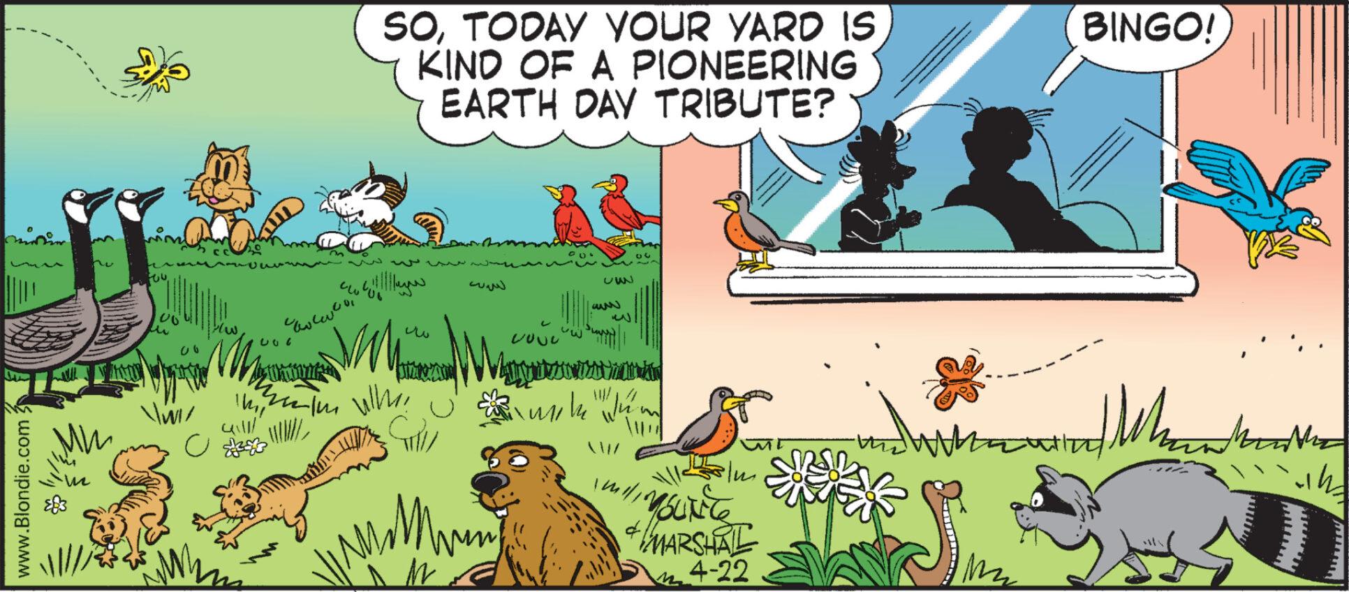 Happy OCR: www.Blondie.com 20 406 SOTODAY YOUR YARD IS KIND OF A PIONEERING EARTH DAY TRIBUTE? ww cillllleyw ?? www ???µ Mn www ?? WI alll Whi 00 m 11/10 + MARSHAL 4-22 ??? BINGO! ?? www.Blondie.com 20 406 SOTODAY YOUR YARD IS KIND OF A PIONEERING EARTH DAY TRIBUTE ? ww cillllleyw ?? www ???µ Mn www ?? WI alll Whi 00 m 11/10 + MARSHAL 4-22 ??? BINGO ! ??