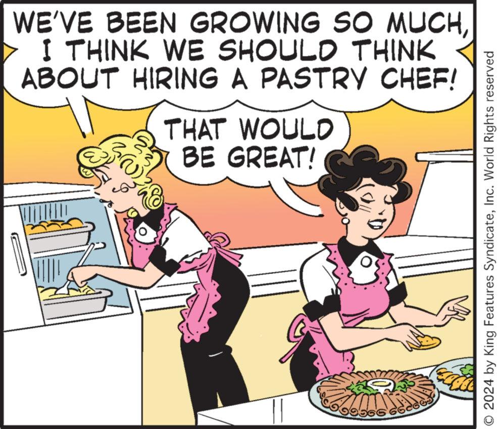 Font OCR: WE'VE BEEN GROWING SO MUCHI THINK WE SHOULD THINK ABOUT HIRING A PASTRY CHEF! THAT WOULD BE GREAT! O 2024 by King Features SyndicateInc. World Rights reserved WE'VE BEEN GROWING SO MUCHI THINK WE SHOULD THINK ABOUT HIRING A PASTRY CHEF ! THAT WOULD BE GREAT ! O 2024 by King Features SyndicateInc. World Rights reserved