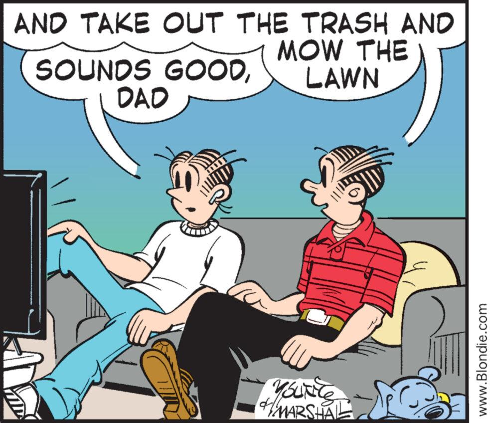Art OCR: AND TAKE OUT THE TRASH AND MOW THE SOUNDS GOODLAWN DAD YOUNG MARSHAL www.Blondie.com AND TAKE OUT THE TRASH AND MOW THE SOUNDS GOODLAWN DAD YOUNG MARSHAL www.Blondie.com