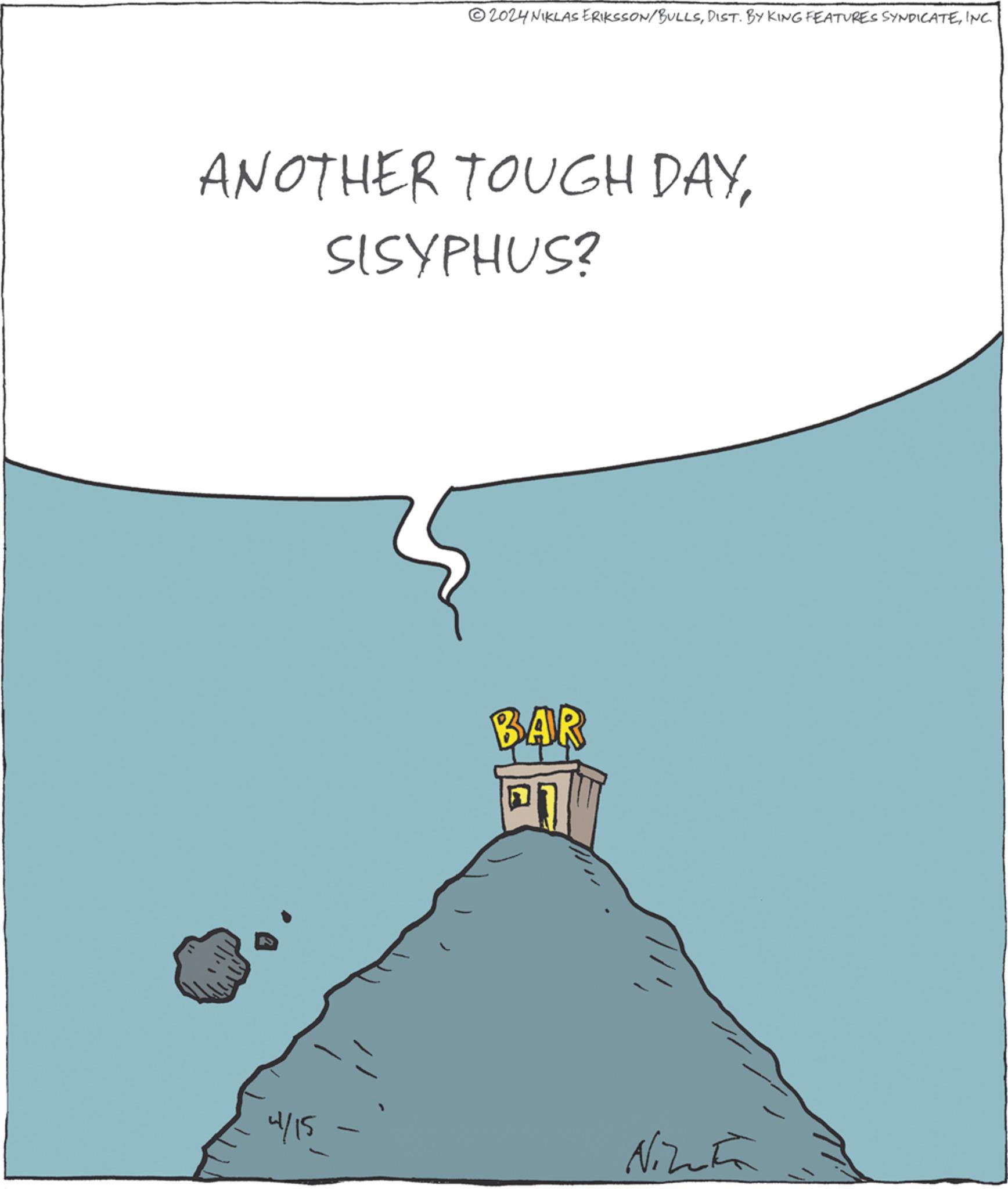 Illustration OCR: 2024 NIKLAS ERIKSSON/BULLSINC. ANOTHER TOUGH DAYSISYPHUS? 4/15 BAR Ninata 2024 NIKLAS ERIKSSON / BULLSDIST . BY KING FEATURES SYNDICATEINC . ANOTHER TOUGH DAYSISYPHUS ? 4/15 BAR Ninata
