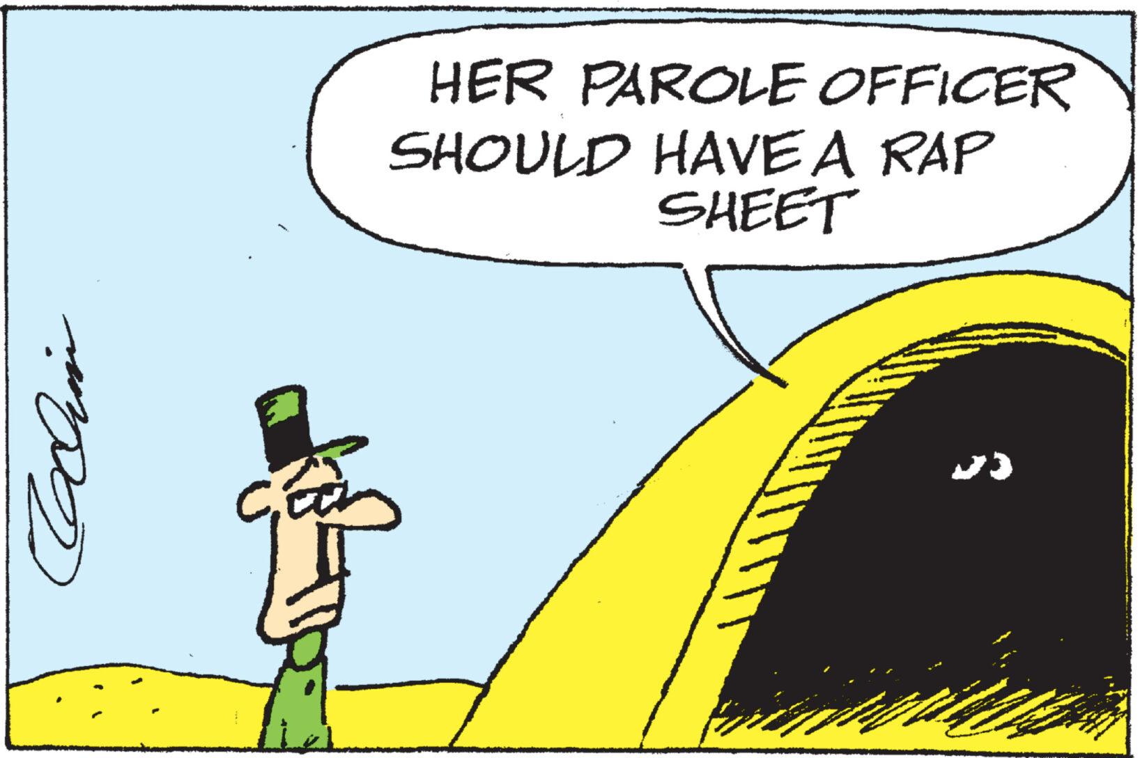Happy OCR: HER PAROLE OFFICER SHOULD HAVE A RAP SHEET HER PAROLE OFFICER SHOULD HAVE A RAP SHEET