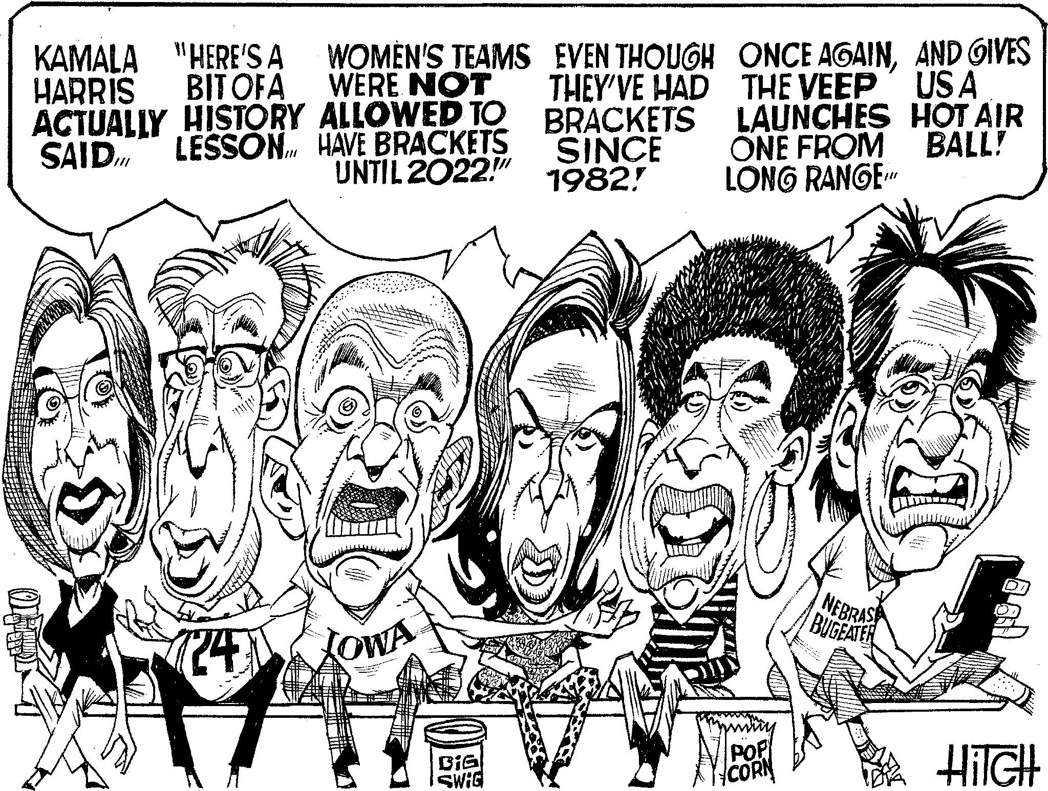 Illustration OCR: KAMALA HARRIS "HERE'S A BIT OFA ACTUALLY HISTORY SAIDIII WOMEN'S TEAMS WERE NOT ALLOWED TO EVEN THOUGH THEY'VE HAD ONCE AGAINAND GIVES THE VEEP USA LESSON. HAVE BRACKETS UNTIL 2022!" BRACKETS SINCE 1982! LONG RANGE IL BALL! LAUNCHES HOT AIR ONE FROM OPEN 124 OWA NEBRAS BUGEATER BIG POP SWIG CORN HiTCH KAMALA HARRIS " HERE'S A BIT OFA ACTUALLY HISTORY SAIDIII WOMEN'S TEAMS WERE NOT ALLOWED TO EVEN THOUGH THEY'VE HAD ONCE AGAINAND GIVES THE VEEP USA LESSON . HAVE BRACKETS UNTIL 2022 ! " BRACKETS SINCE 1982 ! LONG RANGE IL BALL ! LAUNCHES HOT AIR ONE FROM OPEN 124 OWA NEBRAS BUGEATER BIG POP SWIG CORN HiTCH