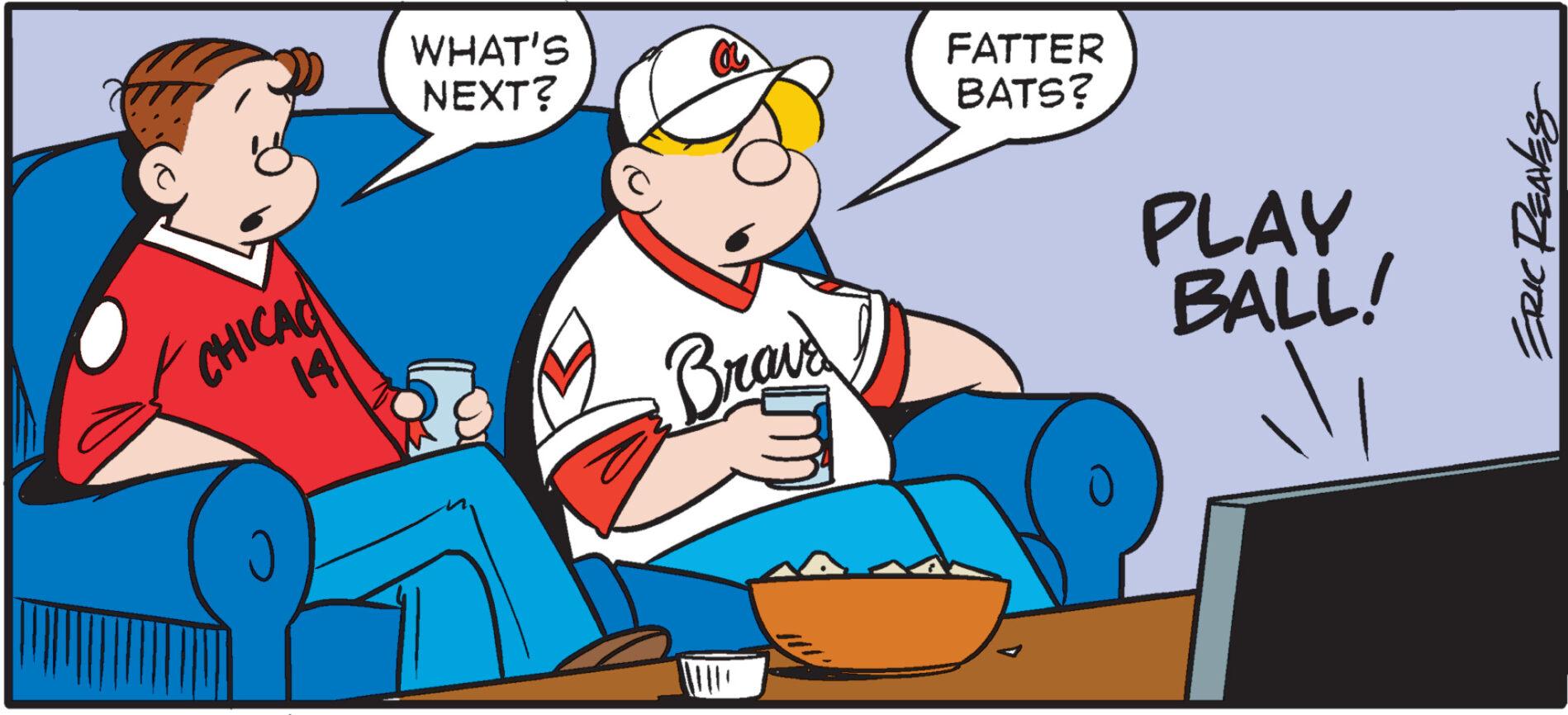 Line OCR: CHICA 14 WHAT'S NEXT? FATTER BATS? Braid PLAY BALL! ERIC REALES CHICA 14 WHAT'S NEXT ? FATTER BATS ? Braid PLAY BALL ! ERIC REALES