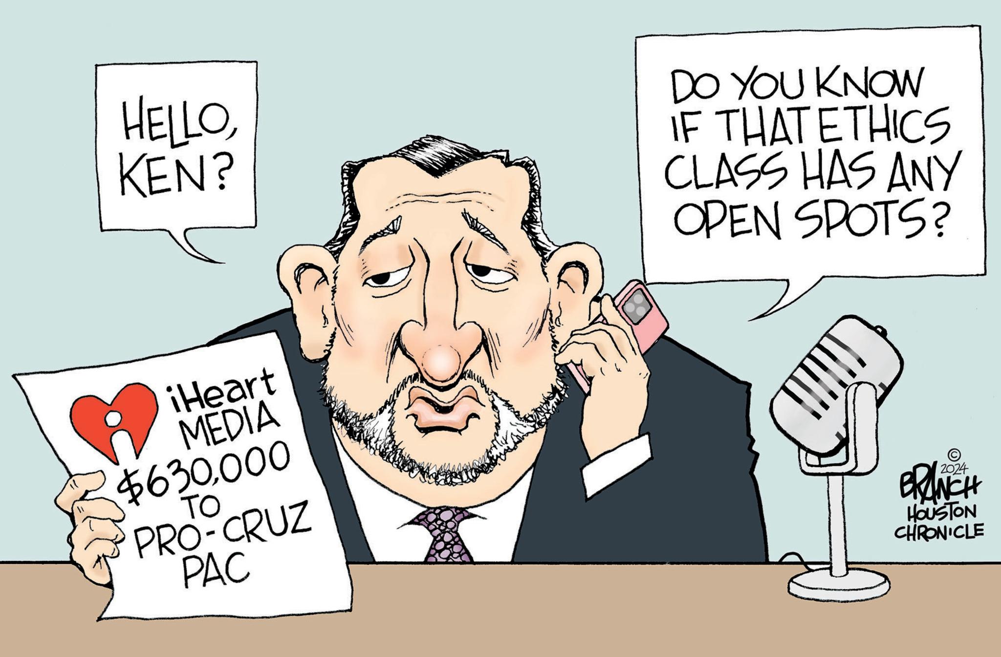 Humour OCR: HELLOKEN? ? iHeart MEDIA $630000 TO PRO-CRUZ PAC DO YOU KNOW IF THAT ETHICS CLASS HAS ANY OPEN SPOTS? BRANCH HOUSTON CHRONICLE HELLOKEN ? ? iHeart MEDIA $ 630000 TO PRO - CRUZ PAC DO YOU KNOW IF THAT ETHICS CLASS HAS ANY OPEN SPOTS ? BRANCH HOUSTON CHRONICLE