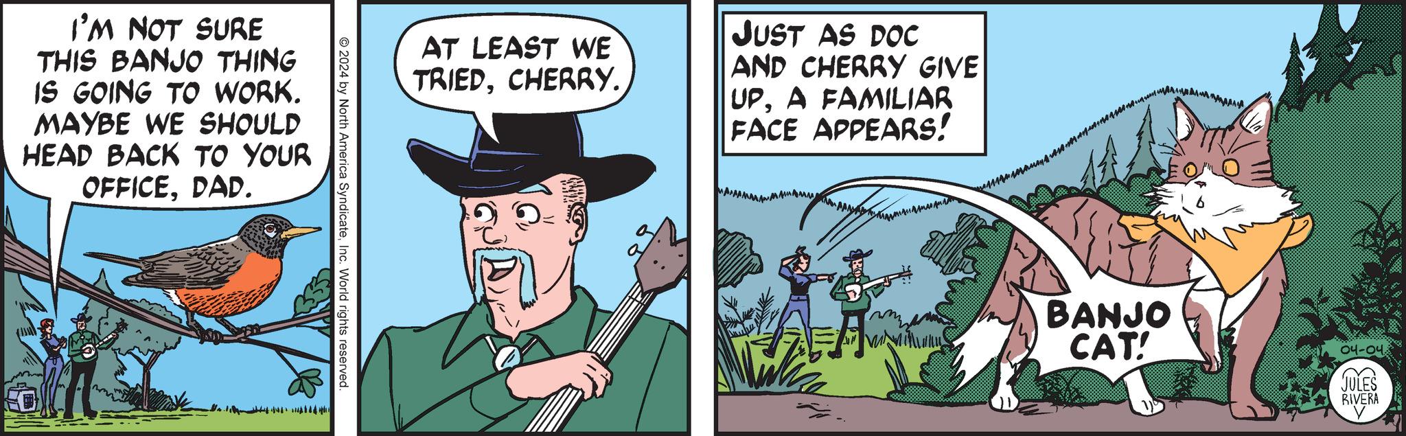 Costume hat OCR: I'M NOT SURE THIS BANJO THING IS GOING TO WORK. MAYBE WE SHOULD HEAD BACK TO YOUR OFFICEDAD. AT LEAST WE TRIEDCHERRY. JUST AS DOC AND CHERRY GIVE UPA FAMILIAR FACE APPEARS! 2024 by North America SyndicateInc. World rights reserved. BANJO CAT! 04-04 JULES RIVERA I'M NOT SURE THIS BANJO THING IS GOING TO WORK . MAYBE WE SHOULD HEAD BACK TO YOUR OFFICEDAD . AT LEAST WE TRIEDCHERRY . JUST AS DOC AND CHERRY GIVE UPA FAMILIAR FACE APPEARS ! 2024 by North America SyndicateInc. World rights reserved . BANJO CAT ! 04-04 JULES RIVERA