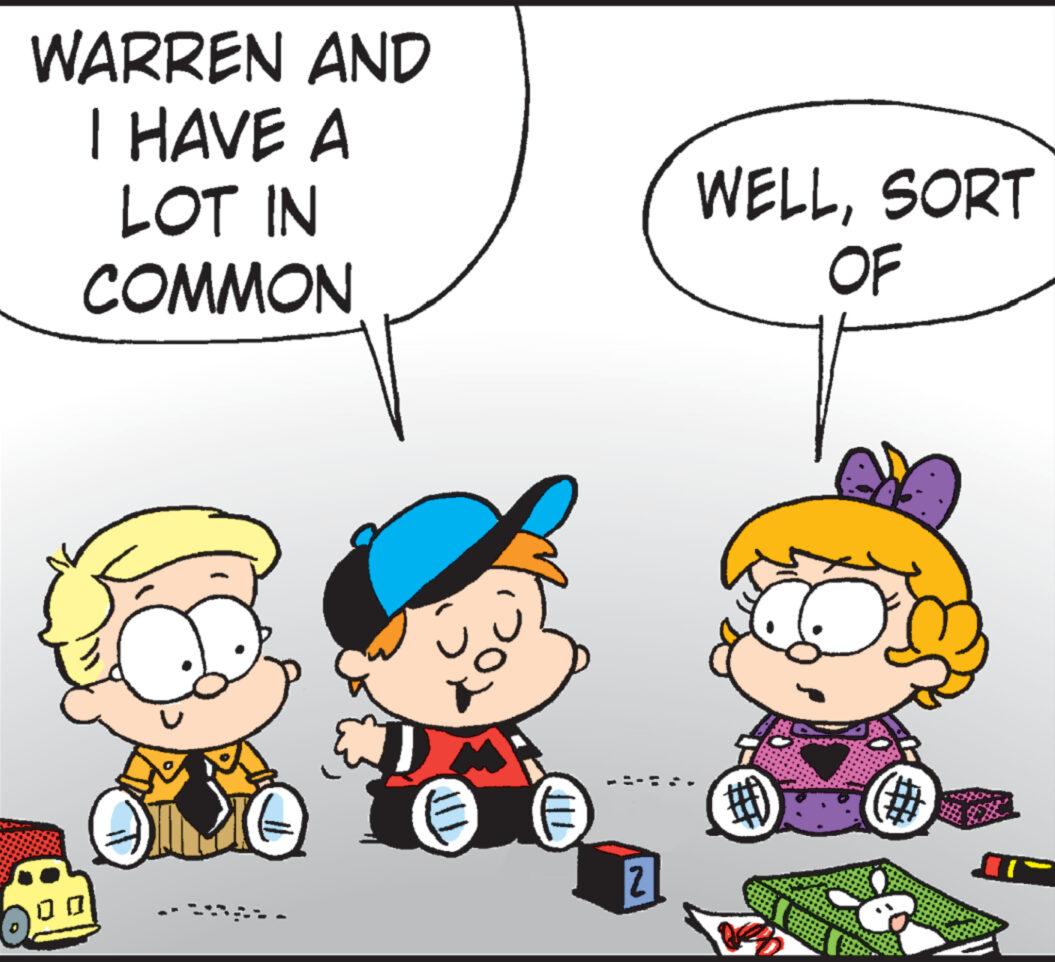 Organism OCR: WARREN AND I HAVE A LOT IN COMMON WELLSORT OF ? 2 ## WARREN AND I HAVE A LOT IN COMMON WELLSORT OF ? 2 ##