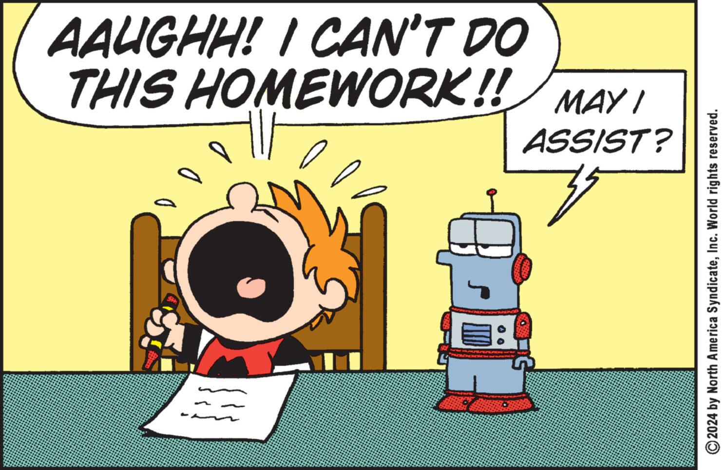 Fiction OCR: THIS HOMEWORK!! AAUGHH! I CAN'T DO MAYI ASSIST? 2024 by North America SyndicateInc. World rights reserved. THIS HOMEWORK !! AAUGHH ! I CAN'T DO MAYI ASSIST ? 2024 by North America SyndicateInc. World rights reserved .