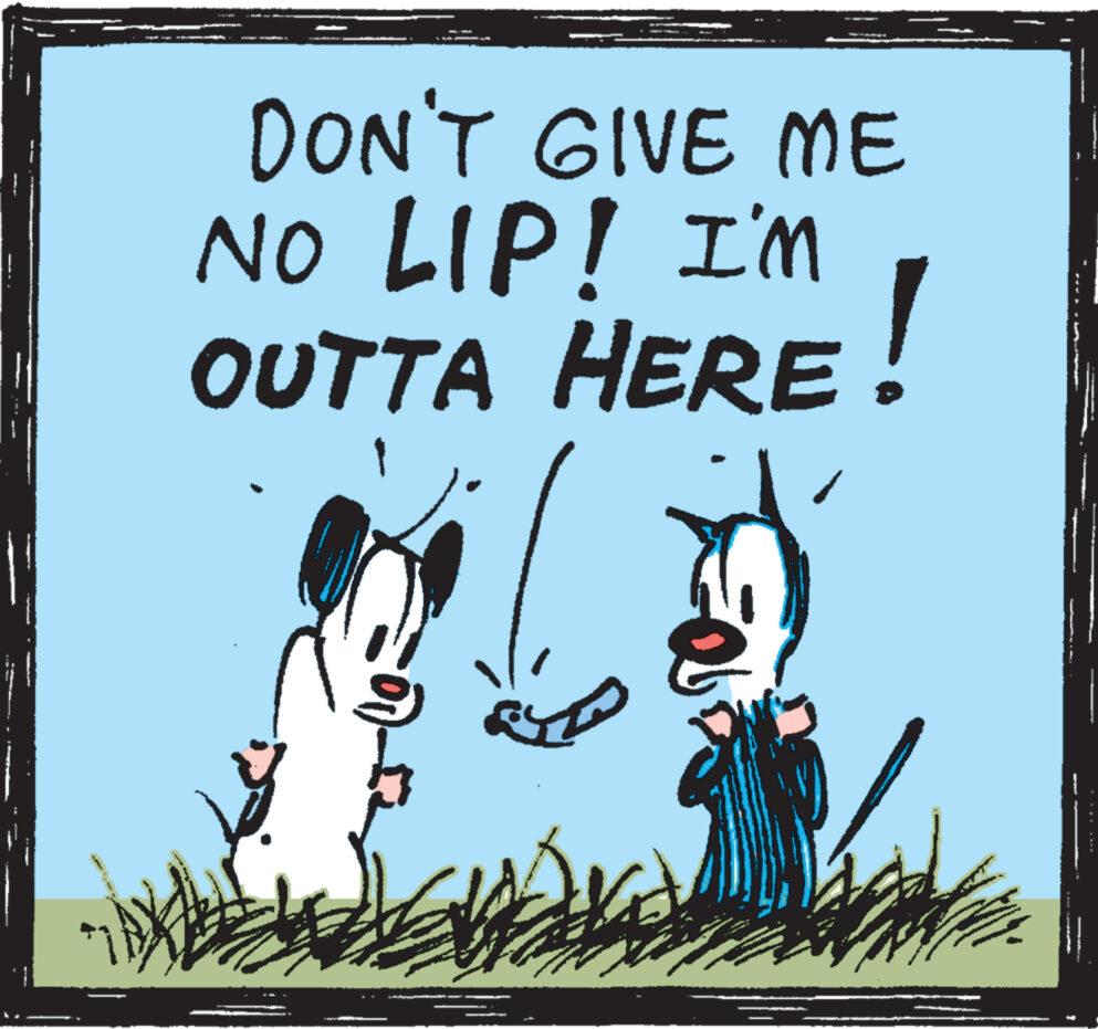 Drawing OCR: DON'T GIVE ME NO LIP! I'M OUTTA HERE! DON'T GIVE ME NO LIP ! I'M OUTTA HERE !