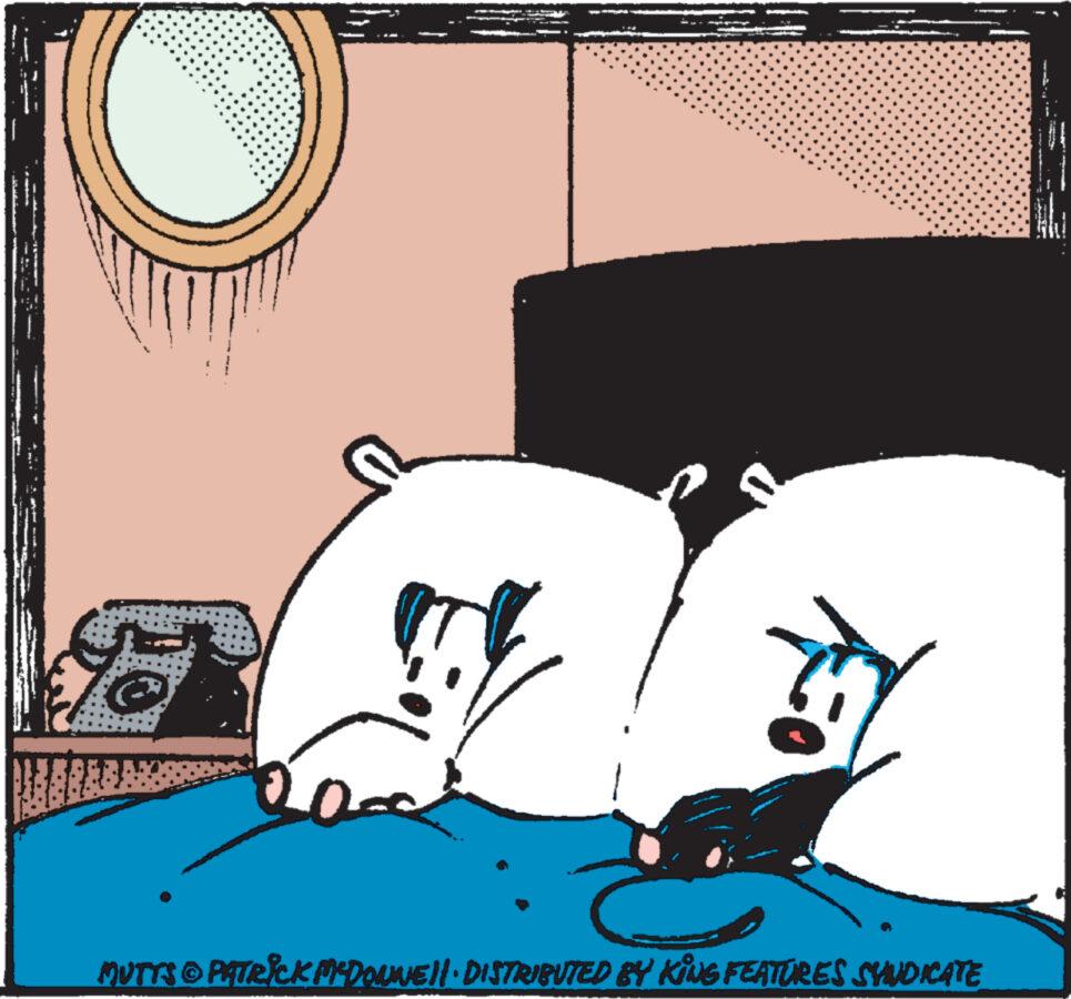 Design OCR: MUTTS © PATRICK MCDONNELL DISTRIBUTED BY KING FEATURES SYNDICATE MUTTS © PATRICK MCDONNELL DISTRIBUTED BY KING FEATURES SYNDICATE