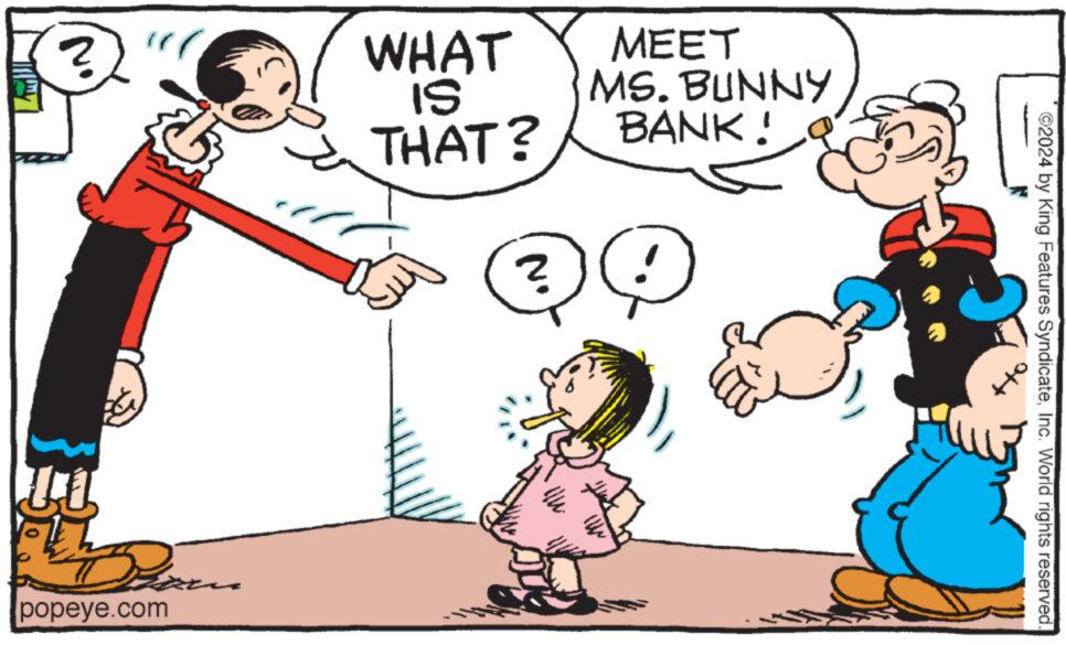 Mammal OCR: ? WHAT IS THAT? popeye.com .N MEET MS. BUNNY BANK! ©2024 by King Features SyndicateInc. World rights reserved. ? WHAT IS THAT ? popeye.com .N MEET MS . BUNNY BANK ! © 2024 by King Features SyndicateInc. World rights reserved .