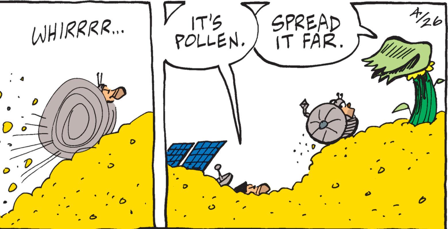 Happy OCR: 0 D WHIRRRR... ? IT'S POLLEN. SPREAD IT FAR. A/26 0 D WHIRRRR ... ? IT'S POLLEN . SPREAD IT FAR . A / 26