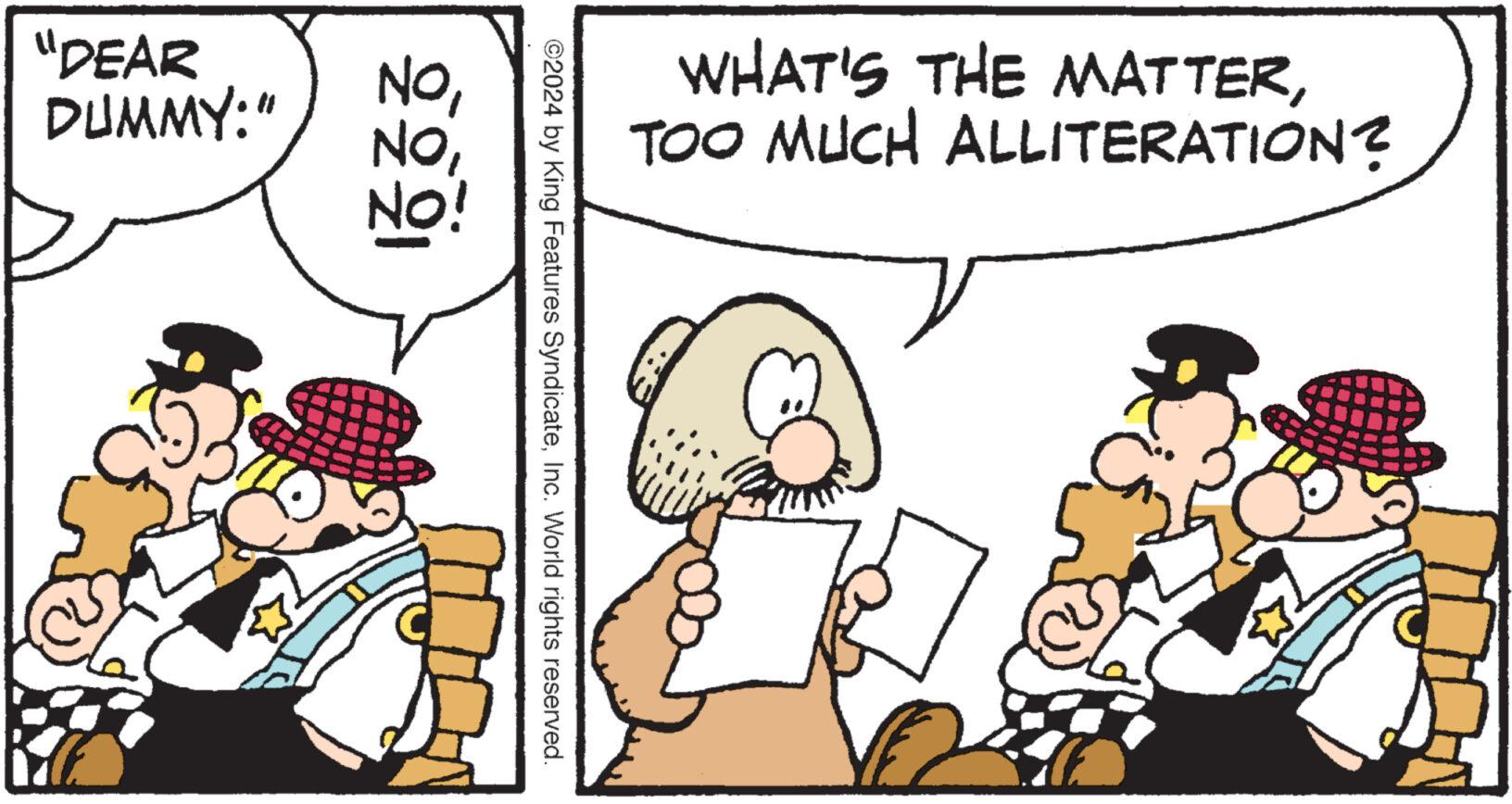 Font OCR: "DEAR DUMMY:" 'ON NoNO! WHAT'S THE MATTERTOO MUCH ALLITERATION? ©2024 by King Features SyndicateInc. World rights reserved. " DEAR DUMMY : " ' ON NoNO ! WHAT'S THE MATTERTOO MUCH ALLITERATION ? © 2024 by King Features SyndicateInc. World rights reserved .