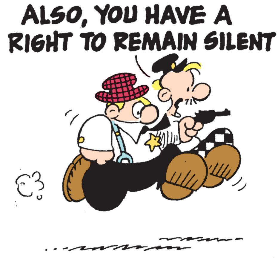 Fictional character OCR: ALSOYOU HAVE A RIGHT TO REMAIN SILENT ?? ALSOYOU HAVE A RIGHT TO REMAIN SILENT ??