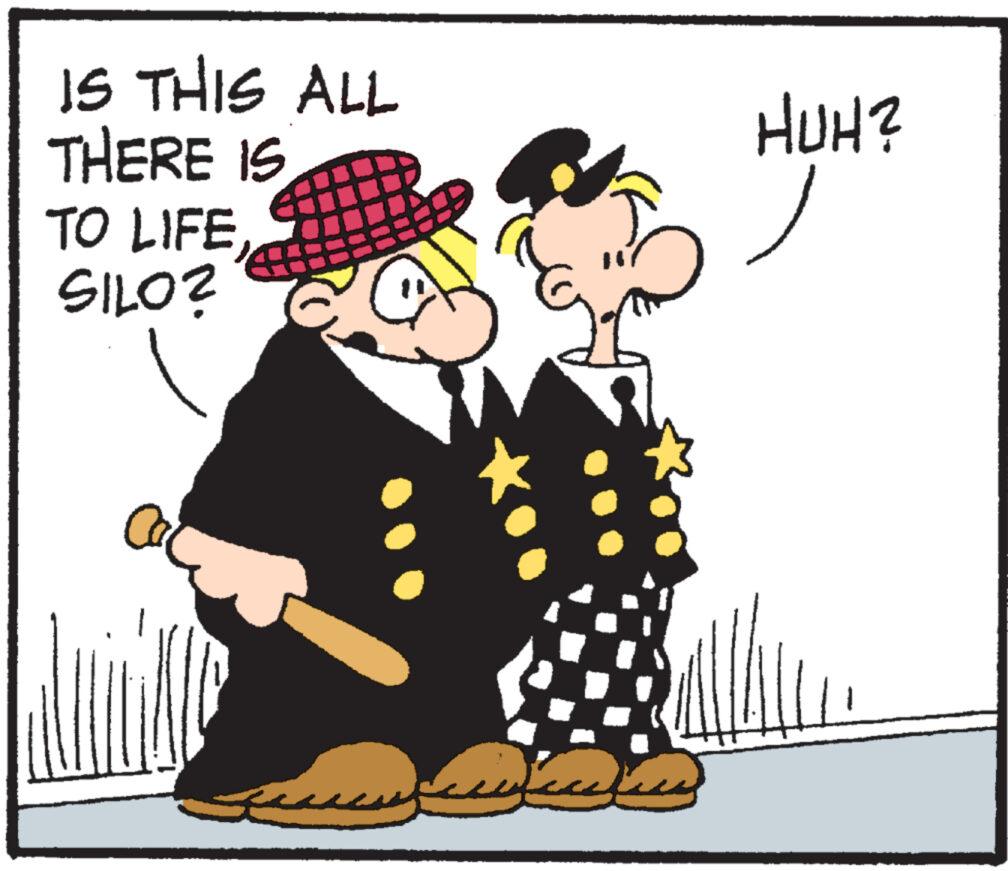Conversation OCR: IS THIS ALL THERE IS TO LIFE SILO? HUH? IS THIS ALL THERE IS TO LIFE SILO ? HUH ?