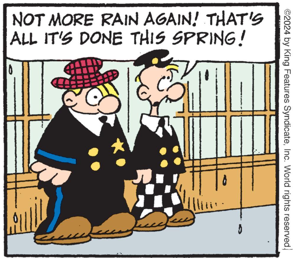 Parallel OCR: ©2024 by King Features SyndicateInc. World rights reserved. 0 NOT MORE RAIN AGAIN! THAT'S ALL IT'S DONE THIS SPRING! © 2024 by King Features SyndicateInc. World rights reserved . 0 NOT MORE RAIN AGAIN ! THAT'S ALL IT'S DONE THIS SPRING !
