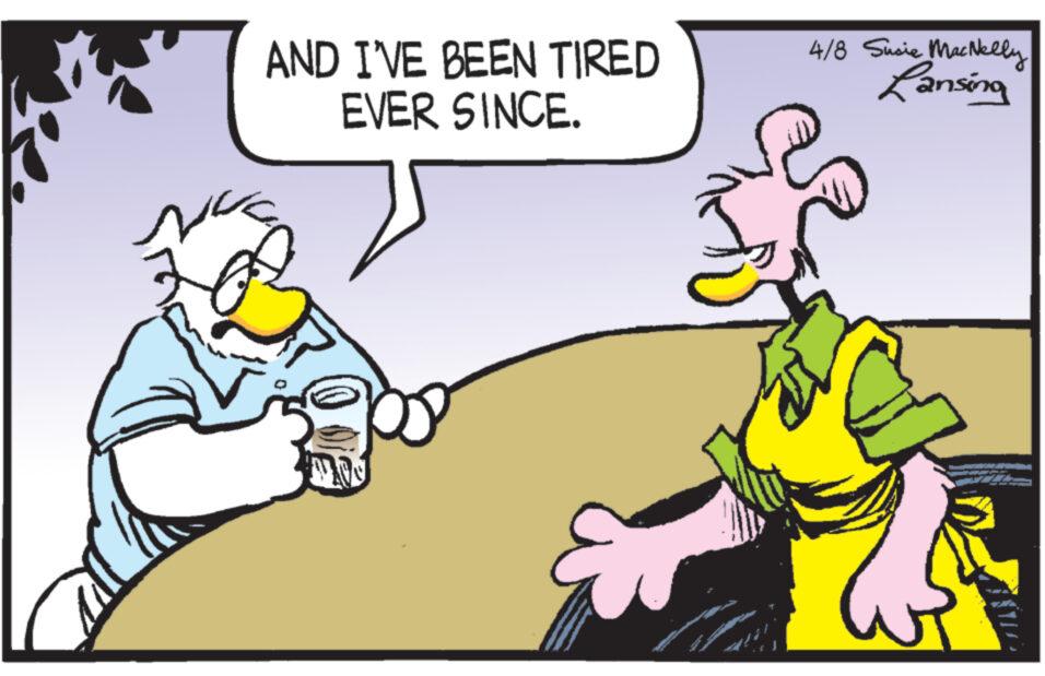 Adaptation OCR: AND I'VE BEEN TIRED EVER SINCE. 4/8 Susie MacNelly Lansing AND I'VE BEEN TIRED EVER SINCE . 4/8 Susie MacNelly Lansing