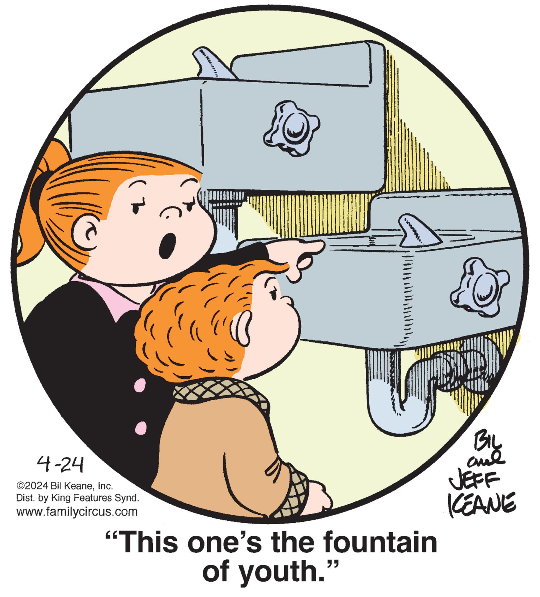 Illustration OCR: ?????? 4-24 ©2024 Bil KeaneInc. Dist. by King Features Synd. www.familycircus.com "This one's the fountain of youth." BIL and JEFF KEANE ? ? ???? 4-24 © 2024 Bil KeaneInc. Dist . by King Features Synd . www.familycircus.com " This one's the fountain of youth . " BIL and JEFF KEANE