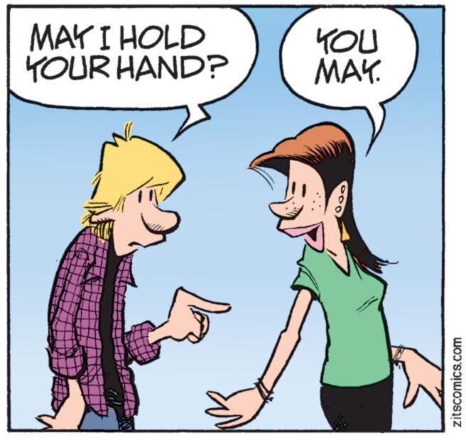 Mammal OCR: MAY I HOLD YOU YOUR HAND? MAY. zitscomics.com MAY I HOLD YOU YOUR HAND ? MAY . zitscomics.com
