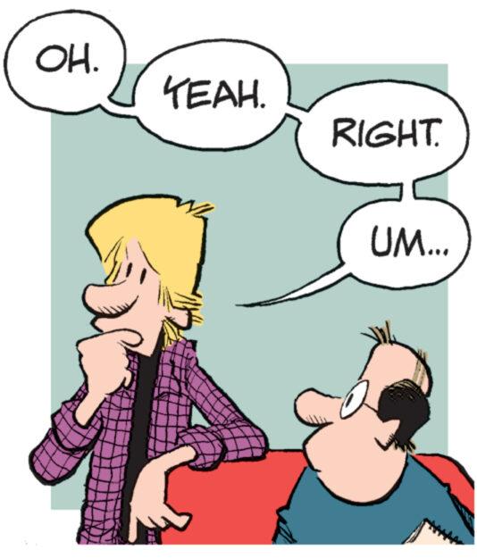 Organism OCR: OH. YEAH. RIGHT. UM... OH . YEAH . RIGHT . UM ...