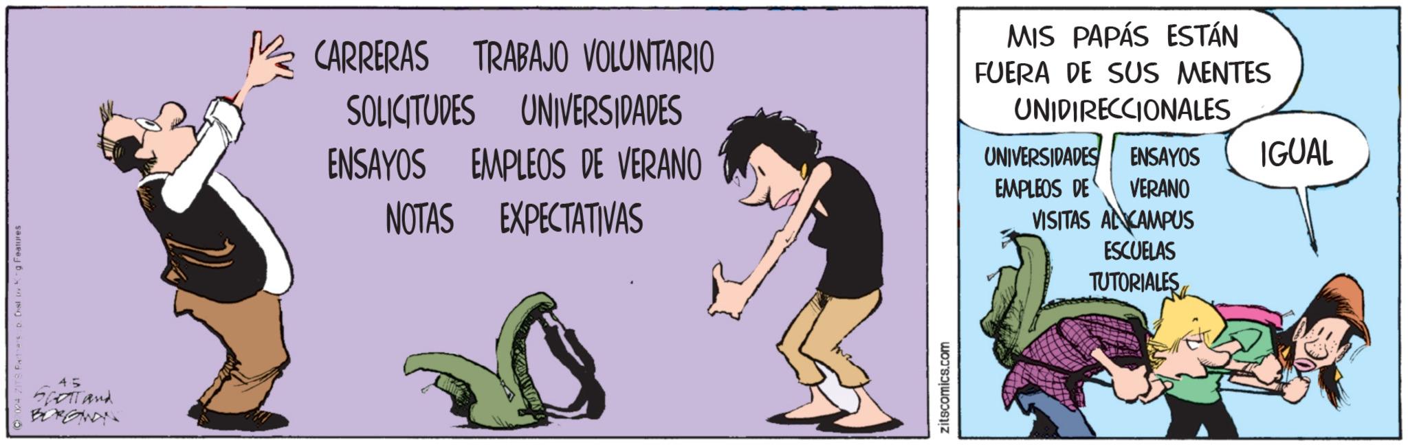 Event OCR: Parters D. [nsil v Kg Features 45 SCOTTand BORGMAN CARRERAS TRABAJO VOLUNTARIO SOLICITUDES UNIVERSIDADES ENSAYOS EMPLEOS DE VERANO EXPECTATIVAS NOTAS MIS PAPÁS ESTÁN FUERA DE SUS MENTES UNIDIRECCIONALES UNIVERSIDADES ENSAYOS IGUAL EMPLEOS DE VERANO VISITAS ALCAMPUS ESCUELAS TUTORIALES zitscomics.com Parters D. [ nsil v Kg Features 45 SCOTTand BORGMAN CARRERAS TRABAJO VOLUNTARIO SOLICITUDES UNIVERSIDADES ENSAYOS EMPLEOS DE VERANO EXPECTATIVAS NOTAS MIS PAPÁS ESTÁN FUERA DE SUS MENTES UNIDIRECCIONALES UNIVERSIDADES ENSAYOS IGUAL EMPLEOS DE VERANO VISITAS ALCAMPUS ESCUELAS TUTORIALES zitscomics.com