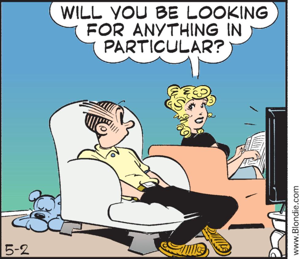 Publication OCR: 5-2 WILL YOU BE LOOKING FOR ANYTHING IN PARTICULAR? S www.Blondie.com 5-2 WILL YOU BE LOOKING FOR ANYTHING IN PARTICULAR ? S www.Blondie.com