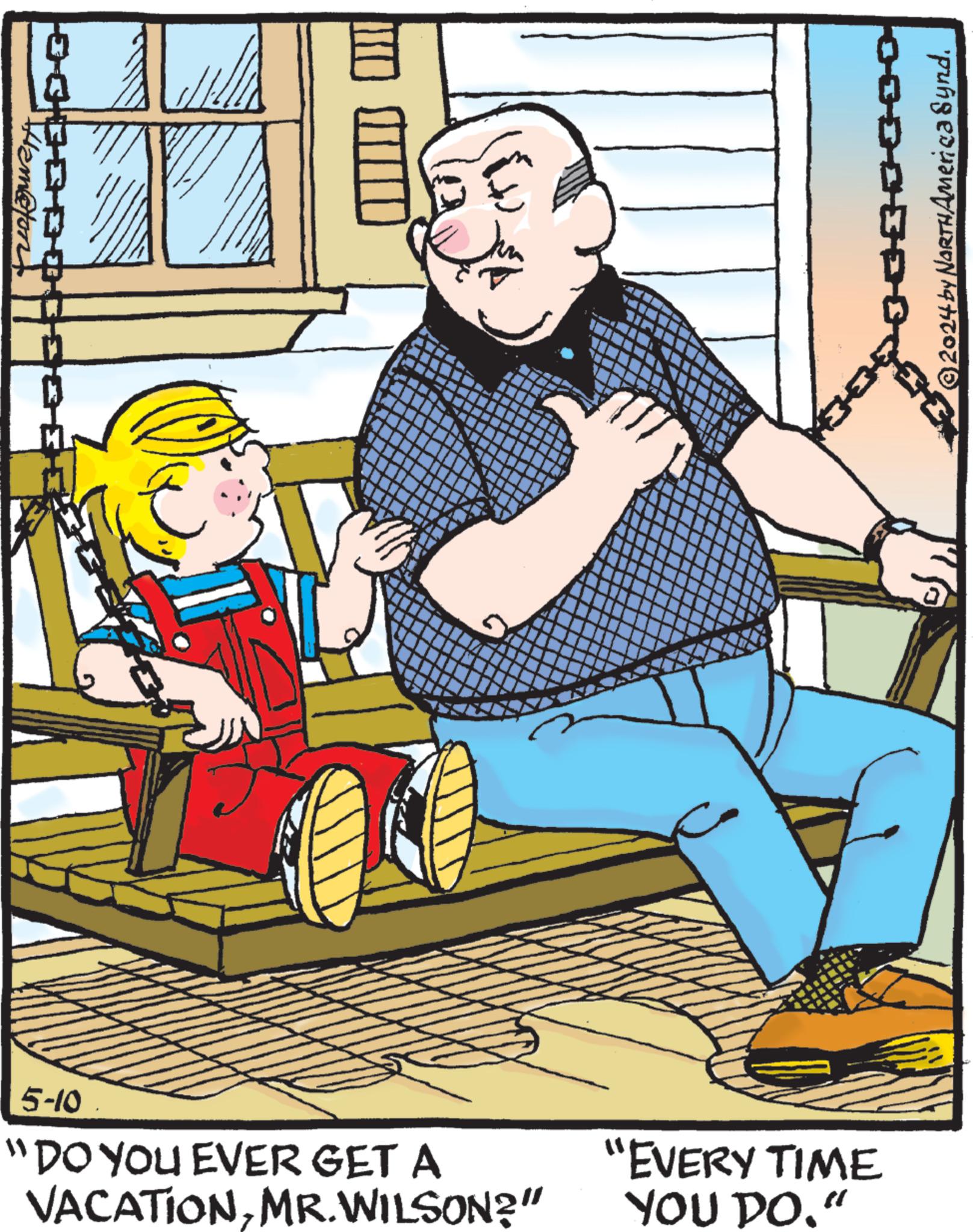 Recreation OCR: Ham@ton ©2024 by NORTH America Synd. 30 5-10 "DO YOU EVER GET A VACATIONMR.WILSON?" "EVERY TIME YOU DO." Ham @ ton © 2024 by NORTH America Synd . 30 5-10 " DO YOU EVER GET A VACATIONMR.WILSON ? " " EVERY TIME YOU DO . "