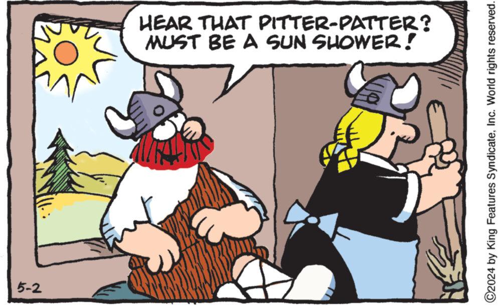 Fictional character OCR: 5-2 HEAR THAT PITTER-PATTER? MUST BE A SUN SHOWER! ©2024 by King Features SyndicateInc. World rights reserved. 5-2 HEAR THAT PITTER - PATTER ? MUST BE A SUN SHOWER ! © 2024 by King Features SyndicateInc. World rights reserved .