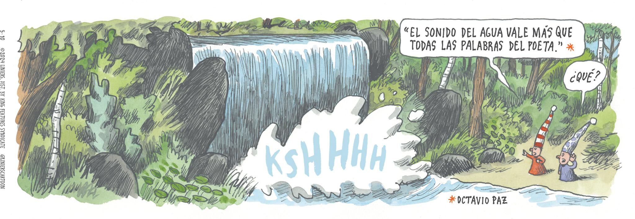 Font OCR: 5-10 2024 LINIERSDIST. BY KING FEATURES SYNDICATE @LINIERSCARTOON "EL SONIDO DEL AGUA VALE MÁS QUE TODAS LAS PALABRAS DEL POETA." * ¿QUE? KSHHHH *OCTAVIO PAZ 5-10 2024 LINIERSDIST . BY KING FEATURES SYNDICATE @LINIERSCARTOON " EL SONIDO DEL AGUA VALE MÁS QUE TODAS LAS PALABRAS DEL POETA . " * ¿ QUE ? KSHHHH * OCTAVIO PAZ