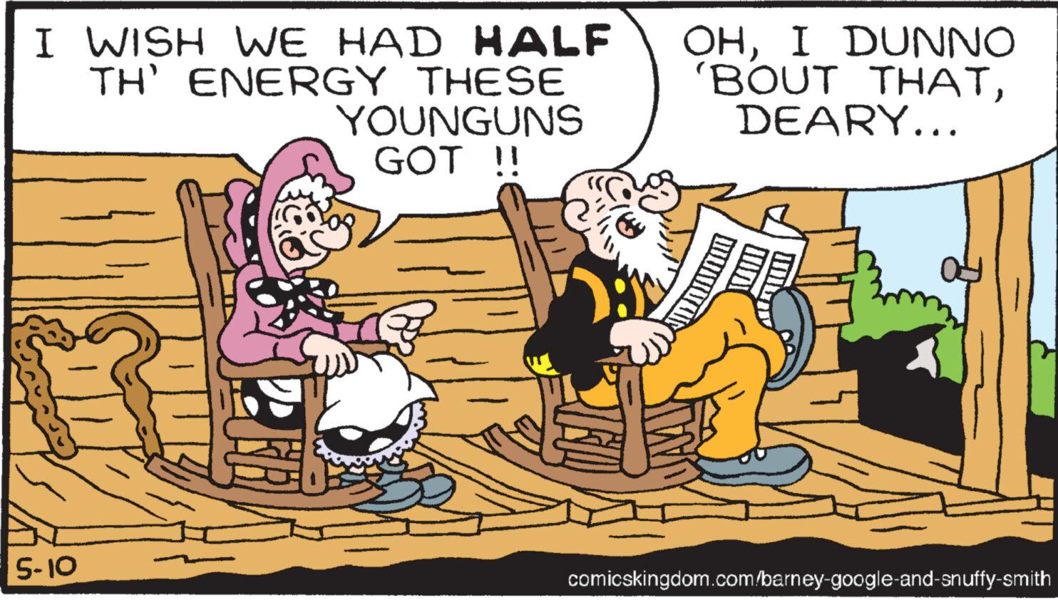 Interaction OCR: I WISH WE HAD HALF TH' ENERGY THESE YOUNGUNS GOT !! OHI DUNNO 'BOUT THATDEARY... 5-10 comicskingdom.com/barney-google-and-snuffy-smith I WISH WE HAD HALF TH ' ENERGY THESE YOUNGUNS GOT !! OHI DUNNO ' BOUT THATDEARY ... 5-10 comicskingdom.com/barney-google-and-snuffy-smith