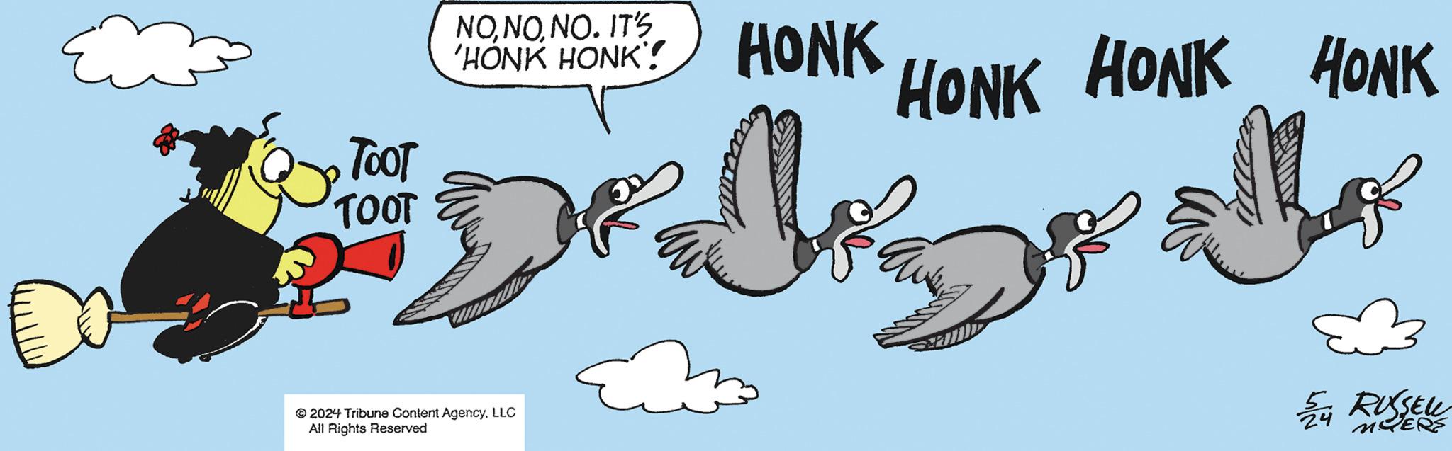 Fin OCR: TOOT TOOT NONO. IT'S 'HONK HONK! HONK HONK HONK HONK 2024 Tribune Content AgencyLLC All Rights Reserved 54 RUSSELL MYERS TOOT TOOT NONO . IT'S ' HONK HONK ! HONK HONK HONK HONK 2024 Tribune Content AgencyLLC All Rights Reserved 54 RUSSELL MYERS