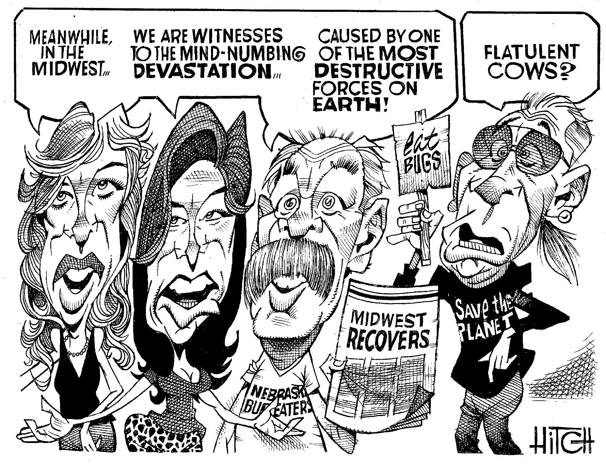 Drawing OCR: MEANWHILEIN THE MIDWEST WE ARE WITNESSES CAUSED BY ONE TO THE MIND-NUMBING OF THE MOST DEVASTATION... DESTRUCTIVE FLATULENT COWS? FORCES ON EARTH! Cat BUGS NEBRASK BU EATER MIDWEST Save the RECOVERS PLANET M HITCH MEANWHILEIN THE MIDWEST WE ARE WITNESSES CAUSED BY ONE TO THE MIND - NUMBING OF THE MOST DEVASTATION ... DESTRUCTIVE FLATULENT COWS ? FORCES ON EARTH ! Cat BUGS NEBRASK BU EATER MIDWEST Save the RECOVERS PLANET M HITCH