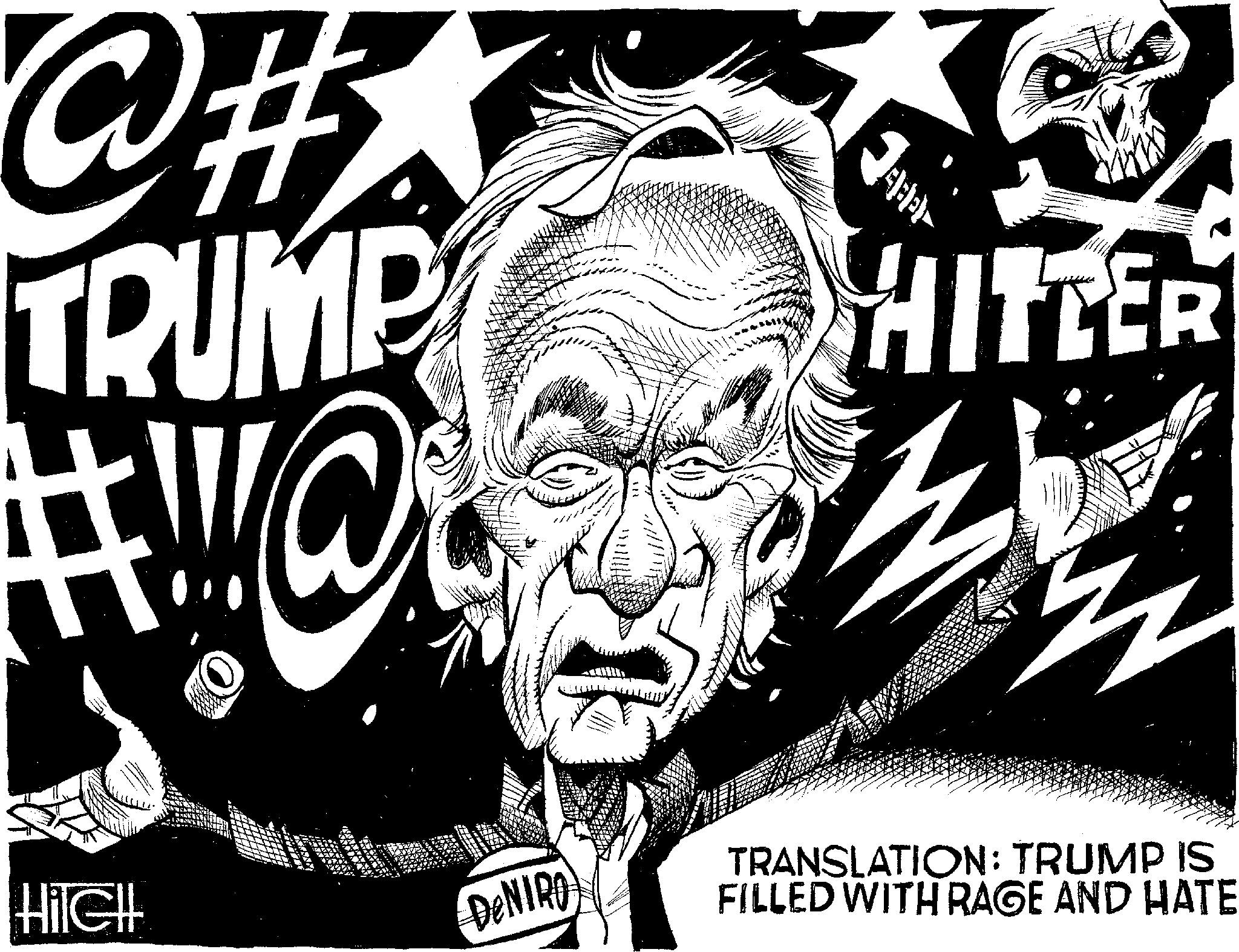 Graphic design OCR: @#* TRUMP HITTER #!@ HilcH DENIRO TRANSLATION: TRUMP IS FILLED WITH RAGE AND HATE @ # * TRUMP HITTER # ! @ HilcH DENIRO TRANSLATION : TRUMP IS FILLED WITH RAGE AND HATE