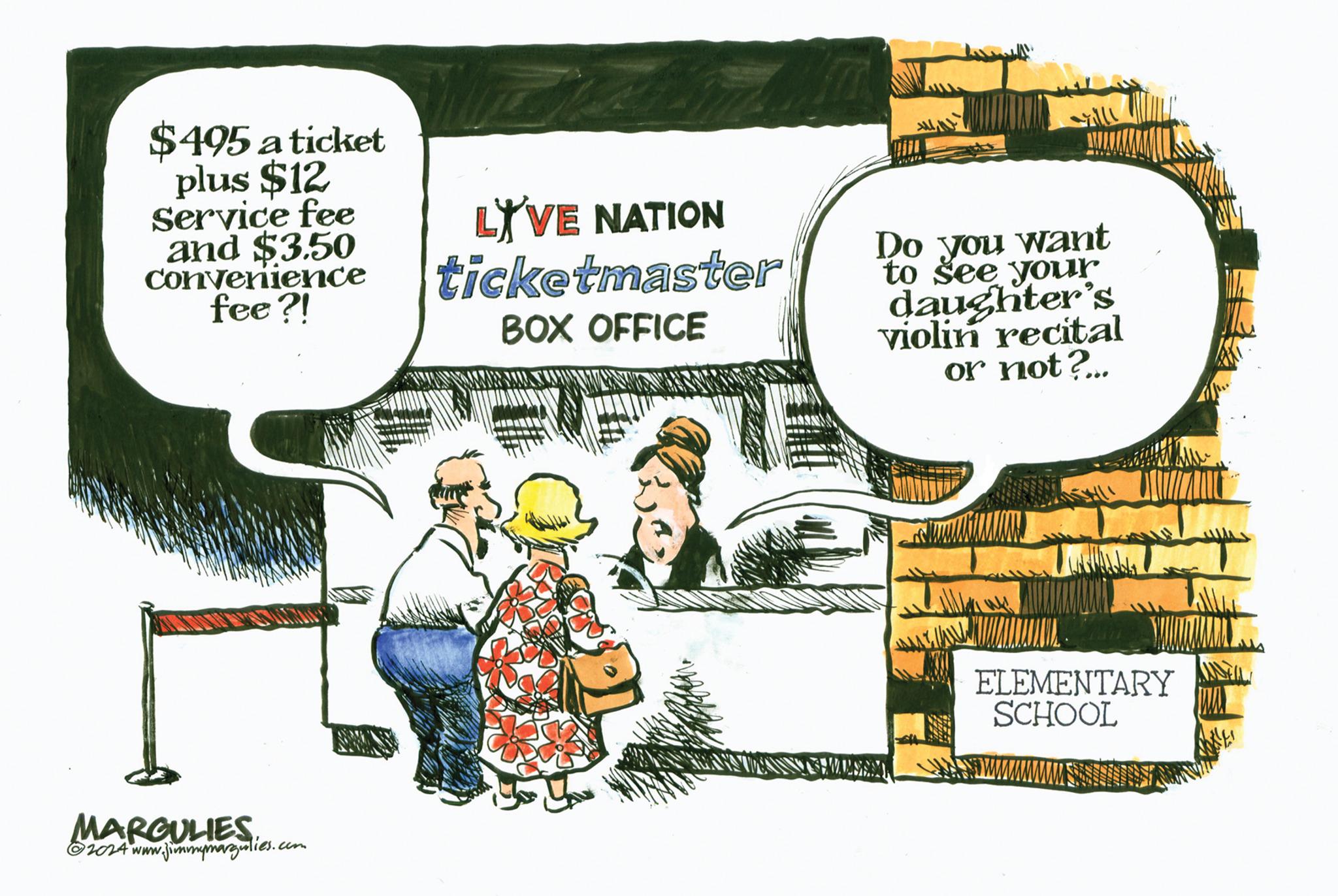 Humour OCR: $495 a ticket plus $12 Service fee and $3.50 convenience fee?! LIVE NATION ticketmaster BOX OFFICE Do you want to see your daughter's violin recital or not?... MARGULIES ©2024 www.jimmymargulies.com ELEMENTARY SCHOOL wwwwwww $ 495 a ticket plus $ 12 Service fee and $ 3.50 convenience fee ?! LIVE NATION ticketmaster BOX OFFICE Do you want to see your daughter's violin recital or not ? ... MARGULIES © 2024 www.jimmymargulies.com ELEMENTARY SCHOOL wwwwwww